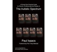 A Pocket Size Practical Guide For Parents, Professionals And People On The Autistic Spectrum