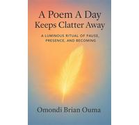A Poem A Day Keeps Clatter Away Transcendence, #1 - Omondi Brian Ouma - Daily Wins - ebook (ePub) - Livre