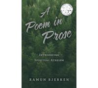 A Poem in Prose: Introducing Spiritual Atheism