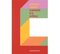 A Poesia E A Crítica. Ensaios Antonio Cícero (Auteur)