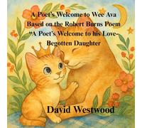A Poet’s Welcome to Wee Ava Based on the Robert Burns Poem “A Poet’s Welcome to his Love-Begotten Daughter