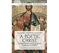 A Poetic Christ: Thomist Reflections On Scripture, Language And Reality
