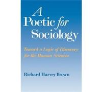 A Poetic for Sociology by Richard Harvey Brown Paperback Book Richard Harvey Brown (Auteur)