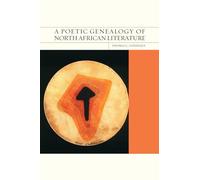 A Poetic Genealogy of North African Literature