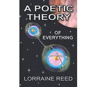 A POETIC THEORY OF EVERYTHING