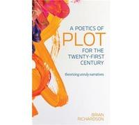 A Poetics of Plot for the TwentyFirst Century by Brian Richardson Brian Richardson (Auteur)