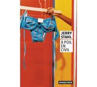 À poil en civil Jerry Stahl (Auteur), Thierry Marignac (Traduction)