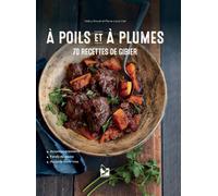 A poils et à plumes 70 recettes de gibier - Valéry Drouet - Gerfaut Eds Du - relié - Guide