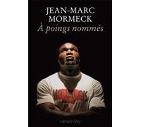 À poings nommés - Jean-Marc Mormeck - Calmann-Levy - broché - Essai