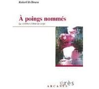 À poings nommés la violence à bras-le-corps Richard Hellbrunn (Auteur)