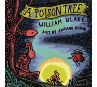 A Poison Tree: Visualizing the Fruits of Wrath, this is a small, strange edition of William Blake's A Poison Tree. Illustrated by Jamison Odone.