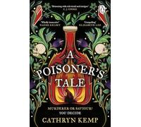 A Poisoner's Tale: A gothic historical thriller and spellbinding feminist retelling of notorious Italian Poisoner, Giulia Tofana