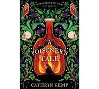 A Poisoner's Tale: A gothic historical thriller and spellbinding feminist retelling of notorious Italian Poisoner, Giulia Tofana