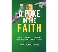 A Poke In The Faith: Challenges to evangelical faith and how to survive them
