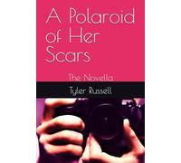 A Polaroid of Her Scars: The Novella