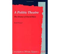 A Politic Theatre: The Drama Of David Hare