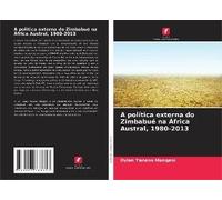 A Política Externa Do Zimbabué Na África Austral, 1980-2013