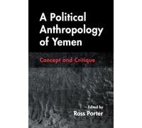 A Political Anthropology of Yemen: Concept and Critique