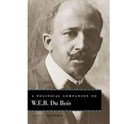 A Political Companion To W. E. B. Du Bois