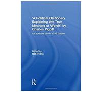 a Political Dictionary Explaining The True Meaning Of Words' By Charles Pigott