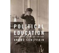 A Political Education: Coming of Age in Paris and New York