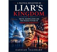 A Political Reflection on Liar’s Kingdom: Truth, Manipulation and the Fragile Future of American Democracy