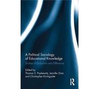 A Political Sociology of Educational Knowledge A Political Sociology of Educational Knowledge (Auteur)