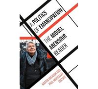 A Politics of Emancipation: The Miguel Abensour Reader