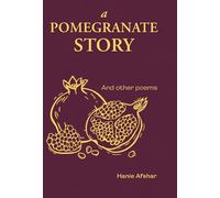 A Pomegranate Story: And Other Poems