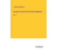 A Popular Account Of The Ancient Egyptians