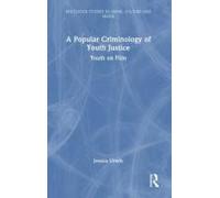 A Popular Criminology Of Youth Justice