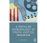 A Popular Criminology Of Youth Justice