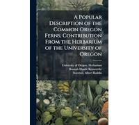 A Popular Description of the Common Oregon Ferns; Contribution From the Herbarium of the University of Oregon