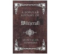 A Popular History Of Witchcraft