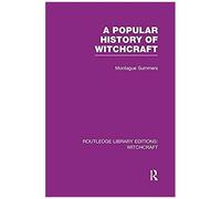 A Popular History Of Witchcraft (Rle Witchcraft)