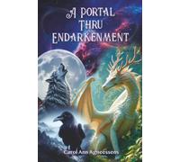 A PORTAL THRU ENDARKENMENT: Dragons, Wolves, & Light-Weavers