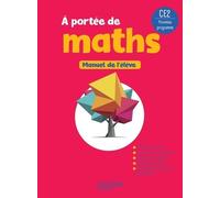 A Portée De Maths Ce2 - Manuel De L'élève