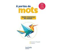 Le nouvel A portée de mots CE2 - Guide ressources du manuel - Ed. 2025