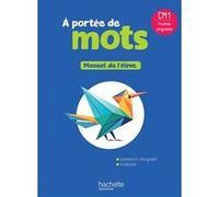 A portée de mots CM1 - Livre élève Jean-Claude Lucas (Auteur), Janine Leclec'h-Lucas (Auteur), Robert Meunier (Auteur)