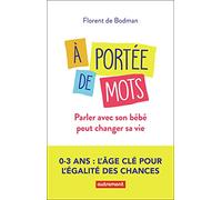 A Portée De Mots - Parler Avec Son Bébé Peut Changer Sa Vie