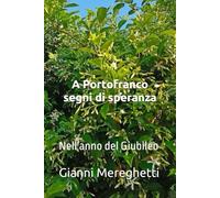 A Portofranco segni di speranza: Nell'anno del Giubileo