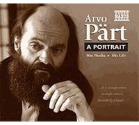Arvo Pärt : A Portrait - his works, his life