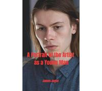 A Portrait of the Artist as a Young Man: A Modernist Classic of Self-Discovery and Identity