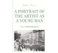 A Portrait of the Artist as a Young Man by James Joyce James Joyce (Auteur)
