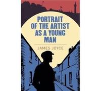 A Portrait of the Artist as a Young Man by James Joyce James Joyce (Auteur)