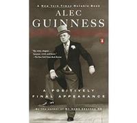 A Positively Final Appearance Alec Guinness (Auteur)