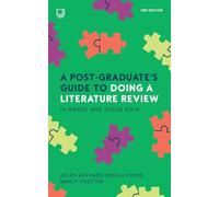 A Post-Graduate’s Guide to Doing a Literature Review in Health and Social Care