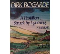 A postillion struck by lightning / Dirk Bogarde