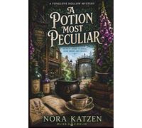 A Potion Most Peculiar: A Cozy Paranormal Witch Mystery with Botanical Magic, Academy Secrets, and a Small Town Full of Trouble