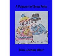 A Potpourri Of Snow Folks